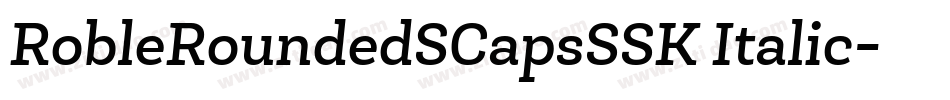 RobleRoundedSCapsSSK Italic字体转换